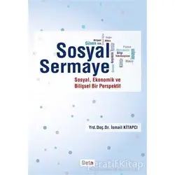 Sosyal Sermaye - İsmail Kitapçı - Beta Yayınevi