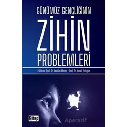 Günümüz Gençliğinin Zihin Problemleri - İbrahim Maraş - Kitap Dünyası Yayınları