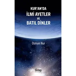 Kuranda İlmi Ayetler ve Batıl Dinler - Osman Nur - Kitap Dünyası Yayınları