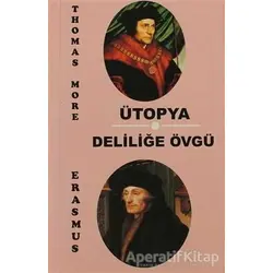 Ütopya - Deliliğe Övgü - Thomas More - Ulak Yayıncılık