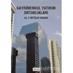Gayrimenkul Yatırım Ortaklıkları - F. Betülay Kaçıra - Beta Yayınevi