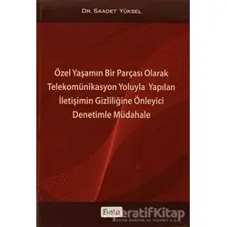 Özel Yaşamın Bir Parçası Olarak Telekomünikasyon Yoluyla Yapılan İletişimin Gizliliğine Önleyici Den