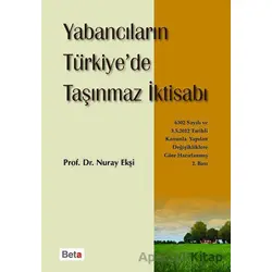 Yabancıların Türkiye’de Taşınmaz İktisabı - Nuray Ekşi - Beta Yayınevi