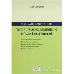 Toplu İş Sözleşmesinin Düzeyi ve Türleri - Talat Canbolat - Beta Yayınevi