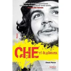 Che’yi Öldürmek - Chuck Pfarrer - Sonsuz Kitap Yayınları