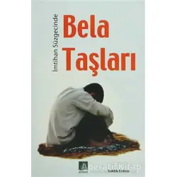 İmtihan Süzgecinde Bela Taşları - Sıddık Erdem - Semere Yayınları
