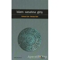 İslam Sanatına Giriş - Recep Gün - Dem Yayınları