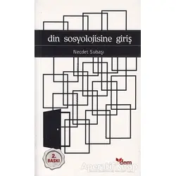 Din Sosyolojisine Giriş - Necdet Subaşı - Dem Yayınları