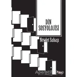 Din Sosyolojisi - Necdet Subaşı - Dem Yayınları