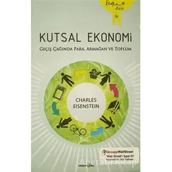 Kutsal Ekonomi - Charles Eisenstein - Okuyan Us Yayınları