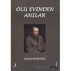 Ölü Evinden Anılar - Fyodor Mihayloviç Dostoyevski - Alter Yayıncılık