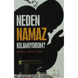 Neden Namaz Kılamıyorum? - Hatice Kübra Ergin - Kalbi Kitaplar