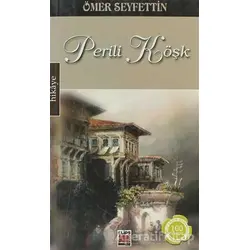 Perili Köşk - Ömer Seyfettin - Elips Kitap