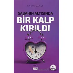 Sabahın Altısında Bir Kalp Kırıldı - Sadık Şanlı - Eşik Yayınları