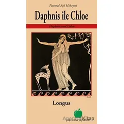 Daphnis İle Chloe - Pastoral Aşk Hikayesi - Longus - Yeşil Elma Yayıncılık