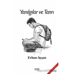 Yanılgılar ve Tanrı - Erhan Ayşan - Kavim Yayıncılık