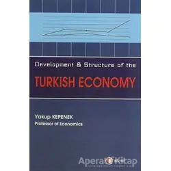 Development and Structure of the Turkish Economy - Yakup Kepenek - ODTÜ Geliştirme Vakfı Yayıncılık