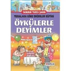 Temalara Göre Değerler Eğitimi - Öykülerle Deyimler - Yasemin Tuzcu Şahin - Okuryazar Yayınevi