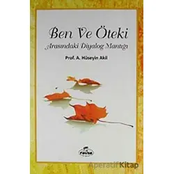 Ben ve Öteki Arasındaki Diyalog Mantığı - Hüseyin Akil - Ravza Yayınları