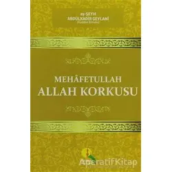 Mehafetullah Allah Korkusu - Abdülkadir Geylani - Medine Yayınları