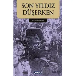 Son Yıldız Düşerken - Murat Candemir - Çamlıca Basım Yayın