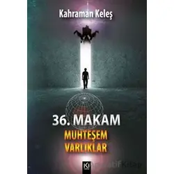 36. Makam - Muhteşem Varlıklar - Kahraman Keleş - İki Nokta Kitabevi