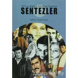 Türk ve Dünya Sineması Üzerine Sentezler - Kolektif - Parşömen Yayınları