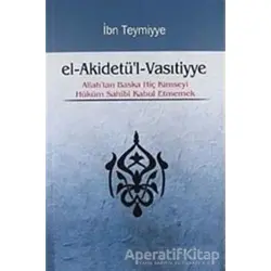 El-Akidetül-Vasıtiyye - Takiyyuddin İbn Teymiyye - Takva Yayınları