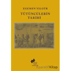 Tütüncülerin Tarihi - Egemen Yılgür - Sosyal Tarih Yayınları