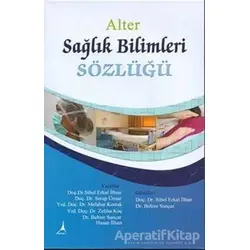 Sağlık Bilimleri Sözlüğü - Kolektif - Alter Yayıncılık