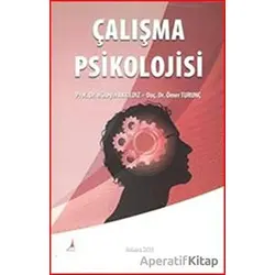 Çalışma Psikolojisi - Ömer Turunç - Alter Yayıncılık