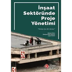 İnşaat Sektöründe Proje Yönetimi - Selçuk Alten - İstanbul Kültür Üniversitesi - İKÜ Yayınevi