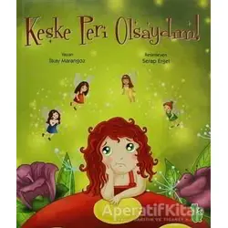 Keşke Peri Olsaydım! - İlkay Marangoz - Yeşil Dinozor