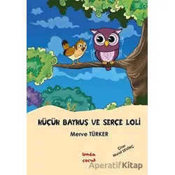 Küçük Baykuş ve Serçe Loli - Merve Türker - Lenda Çocuk