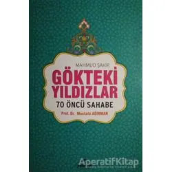 Gökteki Yıldızlar 70 Öncü Sahabe - Mahmud Şakir - Ravza Yayınları