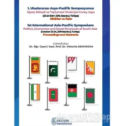 1. Uluslararası Asya-Pasifik Sempozyumu: Siyasi, İktisadi ve Toplumsal Yönleriyle Güney Asya