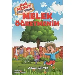 Melek Öğretmenim - Ahi Mesut İyilik Takımı - Adnan Güneş - Mercan Çocuk Yayınları