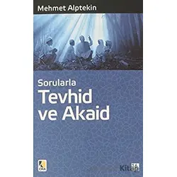 Sorularla Tevhid ve Akaid - Mehmet Alptekin - Çıra Yayınları