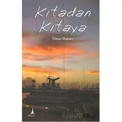 Kıtadan Kıtaya - Timur Özkan - Alter Yayıncılık