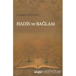 Hadis ve Bağlam - Nurullah Agitoğlu - Kitabi Yayınevi