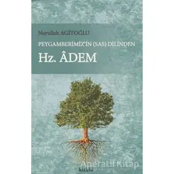 Peygamberimizin (s.a.v) Dilinden Hz. Adem - Nurullah Agitoğlu - Kitabi Yayınevi