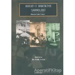 Hayat-ı Hakikiye Sahneleri - Hüseyin Cahit Yalçın - Salkımsöğüt Yayınları