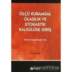 Ölçü Kuramsal Olasılık ve Stokastik Kalkülüse Giriş - Uluğ Çapar - ODTÜ Geliştirme Vakfı Yayıncılık