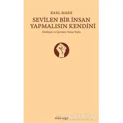 Sevilen Bir İnsan Yapmalısın Kendini - Karl Marx - Alakarga Sanat Yayınları