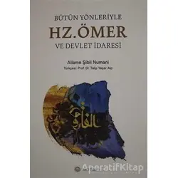 Bütün Yönleriyle Hz. Ömer ve Devlet İdaresi - Allame Şibli Numani - Mahya Yayınları