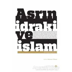 Asrın İdraki ve İslam Sempozyumu 1 - Kolektif - Mahya Yayınları