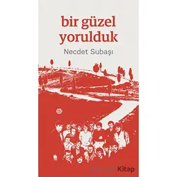 Bir Güzel Yorulduk - Necdet Subaşı - Mahya Yayınları