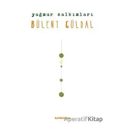 Yağmur Salkımları - Bülent Güldal - Kafe Kültür Yayıncılık