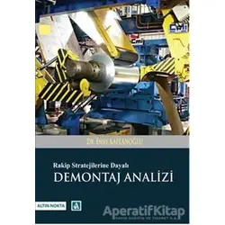 Rakip Stratejilerine Dayalı Demontaj Analizi - Emre Kaplanoğlu - Altın Nokta Basım Yayın