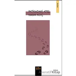 Patikadaki Ateş - Kasım Koç - Fam Yayınları